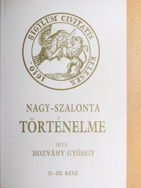 Rozvány György - Nagy-Szalonta történelme II-III. [antikvár]