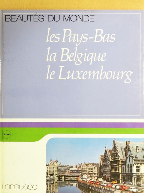 Les Pays-Bas, La Belgique, Le Luxembourg [antikvár]