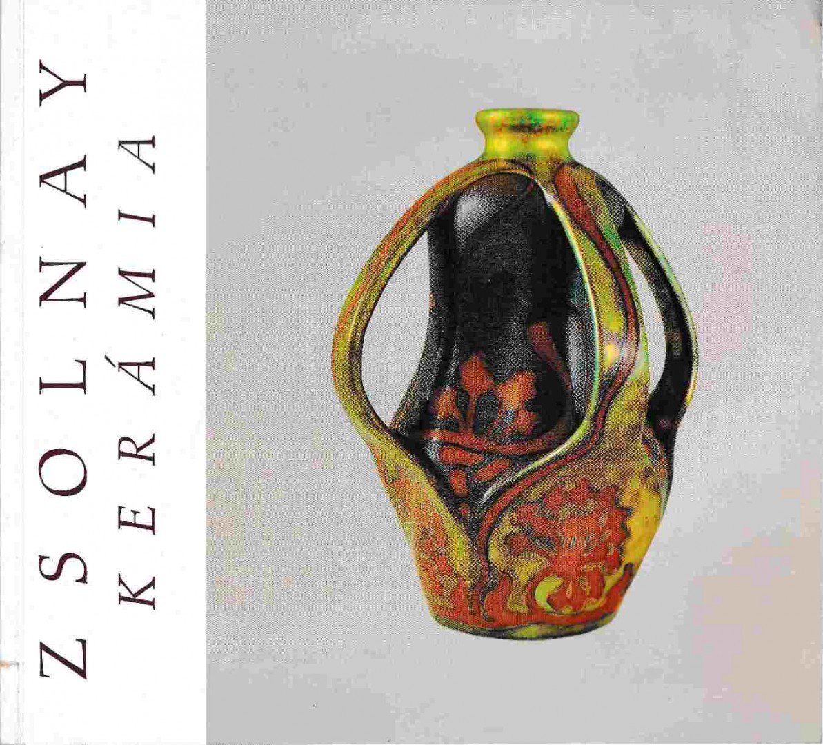 Kovács István - Zsolnay kerámia kiállítás [antikvár]