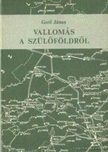 GERŐ JÁNOS - Vallomás a szülőföldről [antikvár]