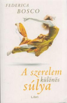 Federica Bosco - A szerelem különös súlya [antikvár]