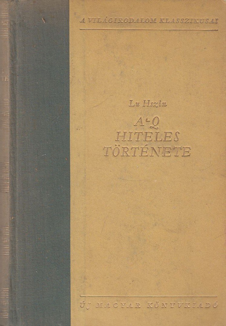 Lu Hszin - A-Q hiteles története [antikvár]