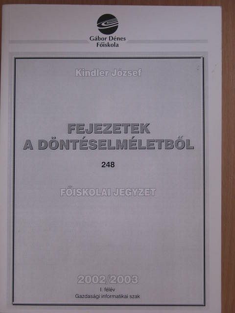 Kindler József - Fejezetek a döntéselméletből 2002/2003 I. félév [antikvár]