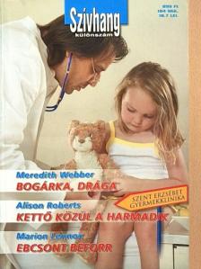 Alison Roberts - Bogárka, drága/Kettő közül a harmadik/Ebcsont beforr [antikvár]