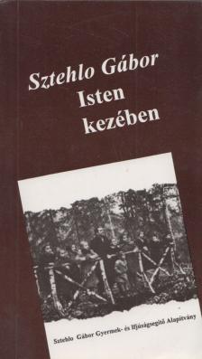 SZTEHLO GÁBOR - Isten kezében [antikvár]