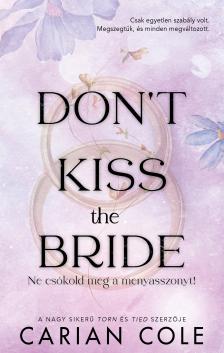 Carian Cole - Don't Kiss the Bride - Ne csókold meg a menyasszonyt!