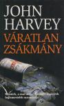 HARVEY, JOHN - Váratlan zsákmány [antikvár]