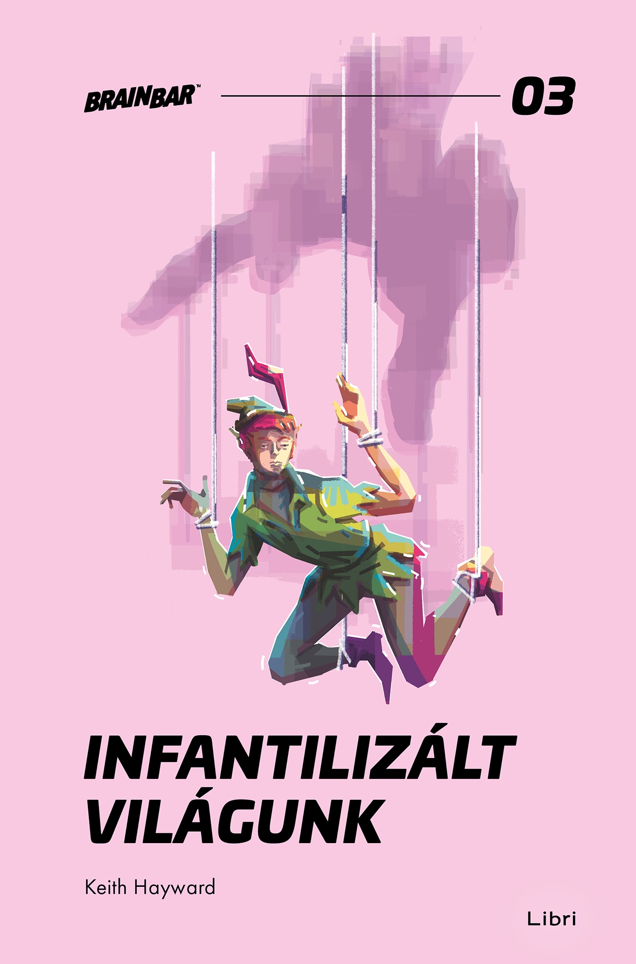 Keith Hayward - Infantilizált világunk