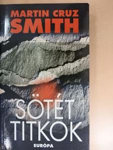 Martin Cruz Smith - Sötét titkok [antikvár]