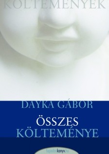 Dayka Gábor - Dayka Gábor összes költeménye [eKönyv: epub, mobi]