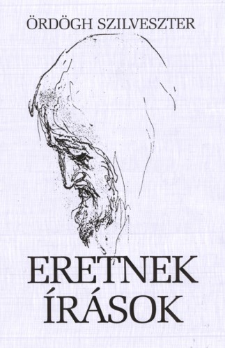Ördögh Szilveszter - Eretnek írások [eKönyv: epub, mobi]