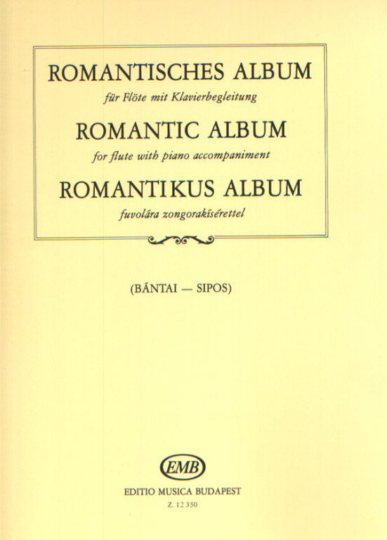 ROMANTIKUS ALBUM FUVOLÁRA ZONGORAKÍSÉRETTEL (BÁNTAI-SIPOS)