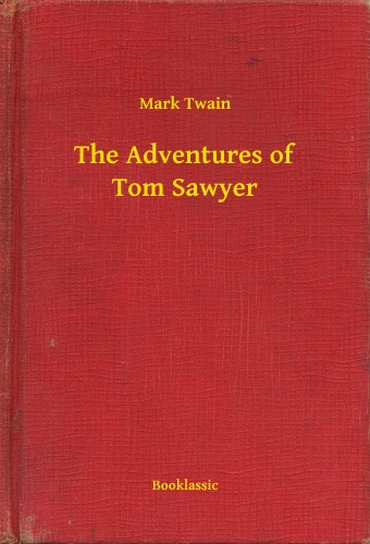 Mark Twain - The Adventures of Tom Sawyer [eKönyv: epub, mobi]