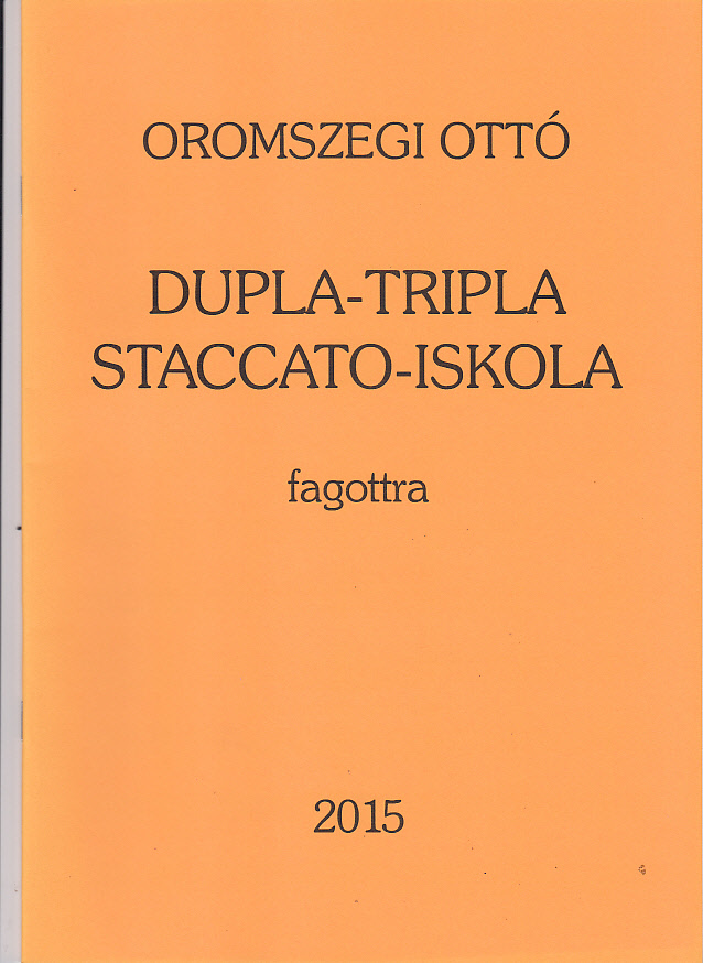 Oromszegi Ottó - DUPLA-TRIPLA STACCATO-ISKOLA FAGOTTRA