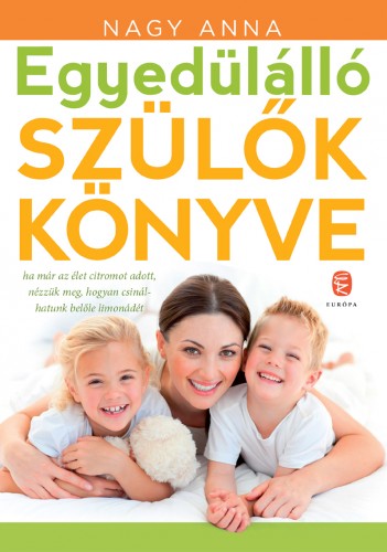Nagy Anna - Egyedülálló szülők könyve [eKönyv: epub, mobi]