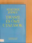 Szauder József - Tavaszi és őszi utazások [antikvár]