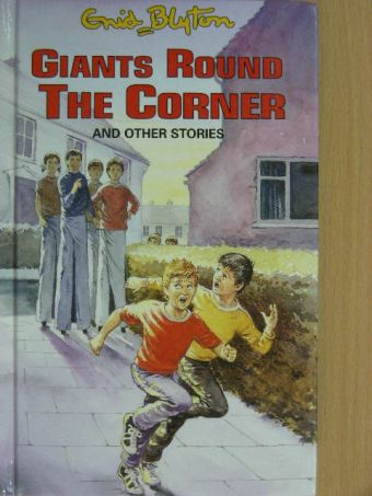 Enid Blyton - Giants Round the Corner and Other Stories [antikvár]