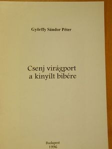 Győrffy Sándor Péter - Csenj virágport a kinyílt bibére [antikvár]