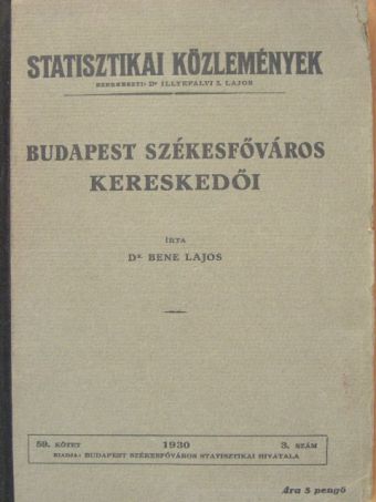 Dr. Bene Lajos - Budapest székesfőváros kereskedői [antikvár]