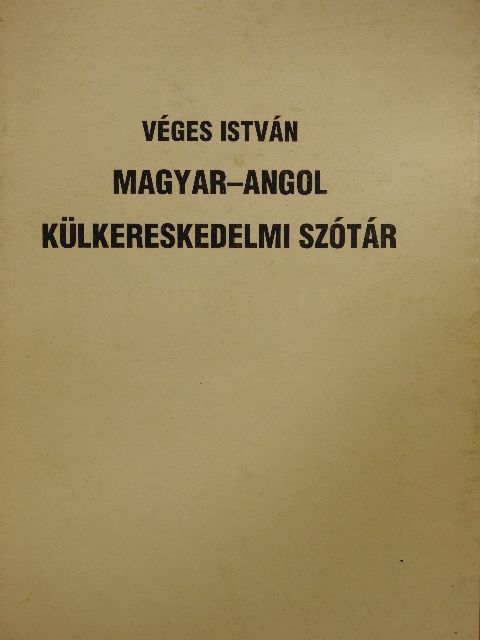 Véges István - Magyar-angol külkereskedelmi szótár [antikvár]