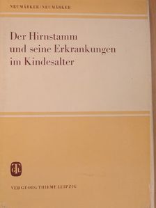 Dr. med. Marianne Neumärker - Der Hirnstamm und seine Erkrankungen im Kindesalter [antikvár]