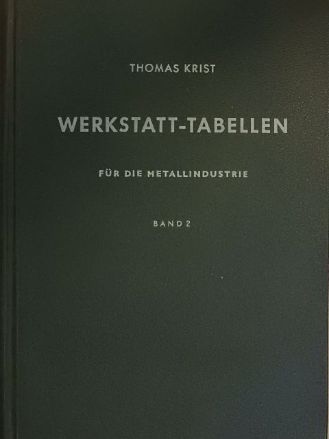 Thomas Krist - Werkstatt-Tabellen für die Metallindustrie II. [antikvár]