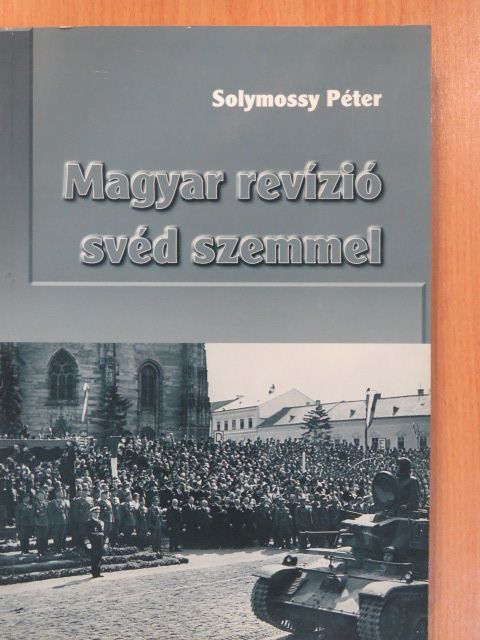 Solymossy Péter - Magyar revízió svéd szemmel (dedikált példány) [antikvár]