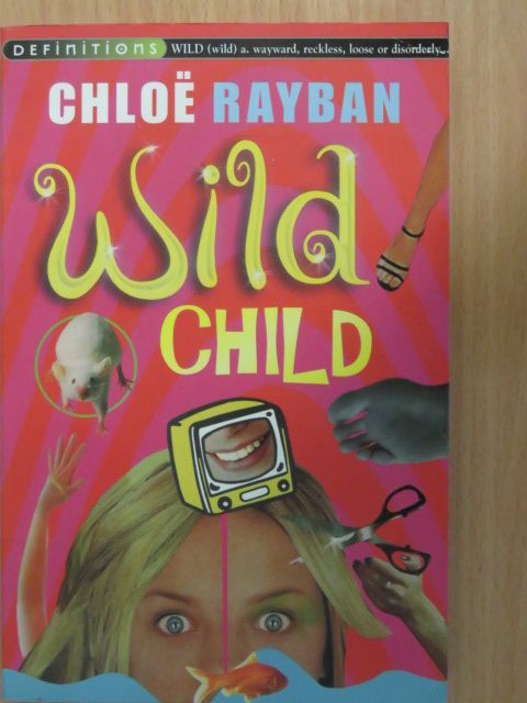 Chloë Rayban - Wild Child [antikvár]