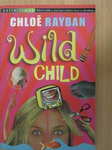 Chloë Rayban - Wild Child [antikvár]
