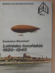 Kazimierz Slowinski - Lotnisko torunskie 1920-1945 [antikvár]
