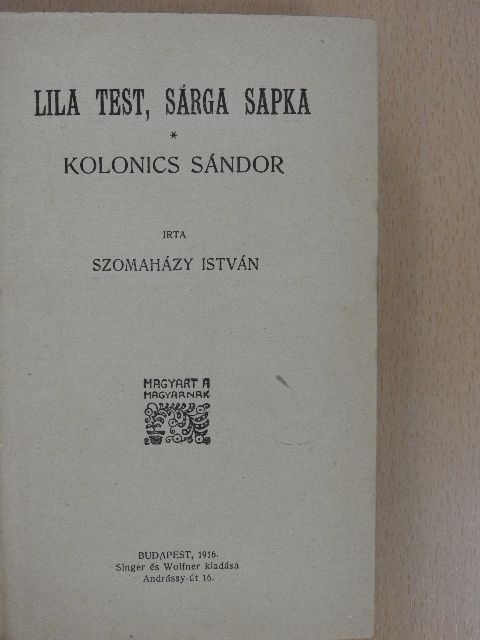 Szomaházy István - Lila test, sárga sapka/Kolonics házassága [antikvár]