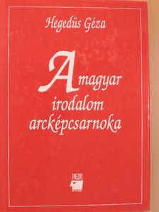 Hegedüs Géza - A magyar irodalom arcképcsarnoka I. (töredék) [antikvár]