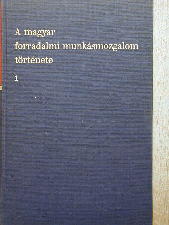 Erényi Tibor - A magyar forradalmi munkásmozgalom története 1. (töredék) [antikvár]
