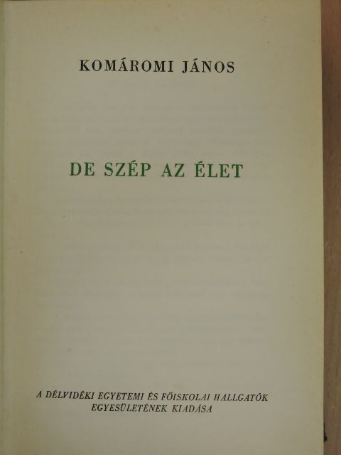 Komáromi János - De szép az élet [antikvár]