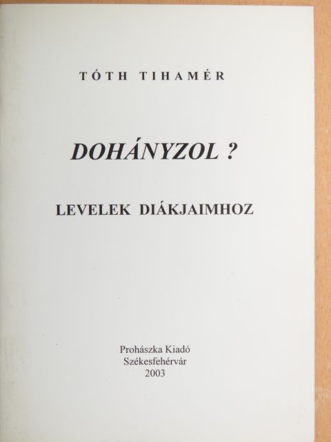 Tóth Tihamér - Dohányzol? [antikvár]