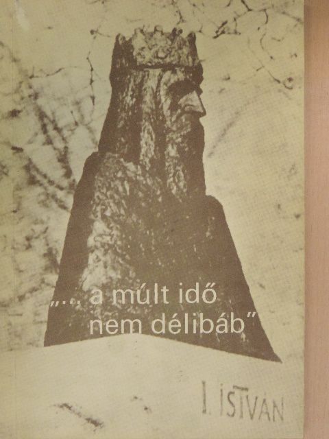 Ablonczy László - "...a múlt idő nem délibáb" [antikvár]