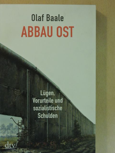 Olaf Baale - Abbau Ost [antikvár]