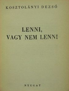 Kosztolányi Dezső - Lenni, vagy nem lenni [antikvár]