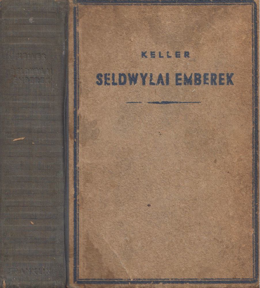 KELLER, GOTTFRIED - Seldwylai emberek [antikvár]