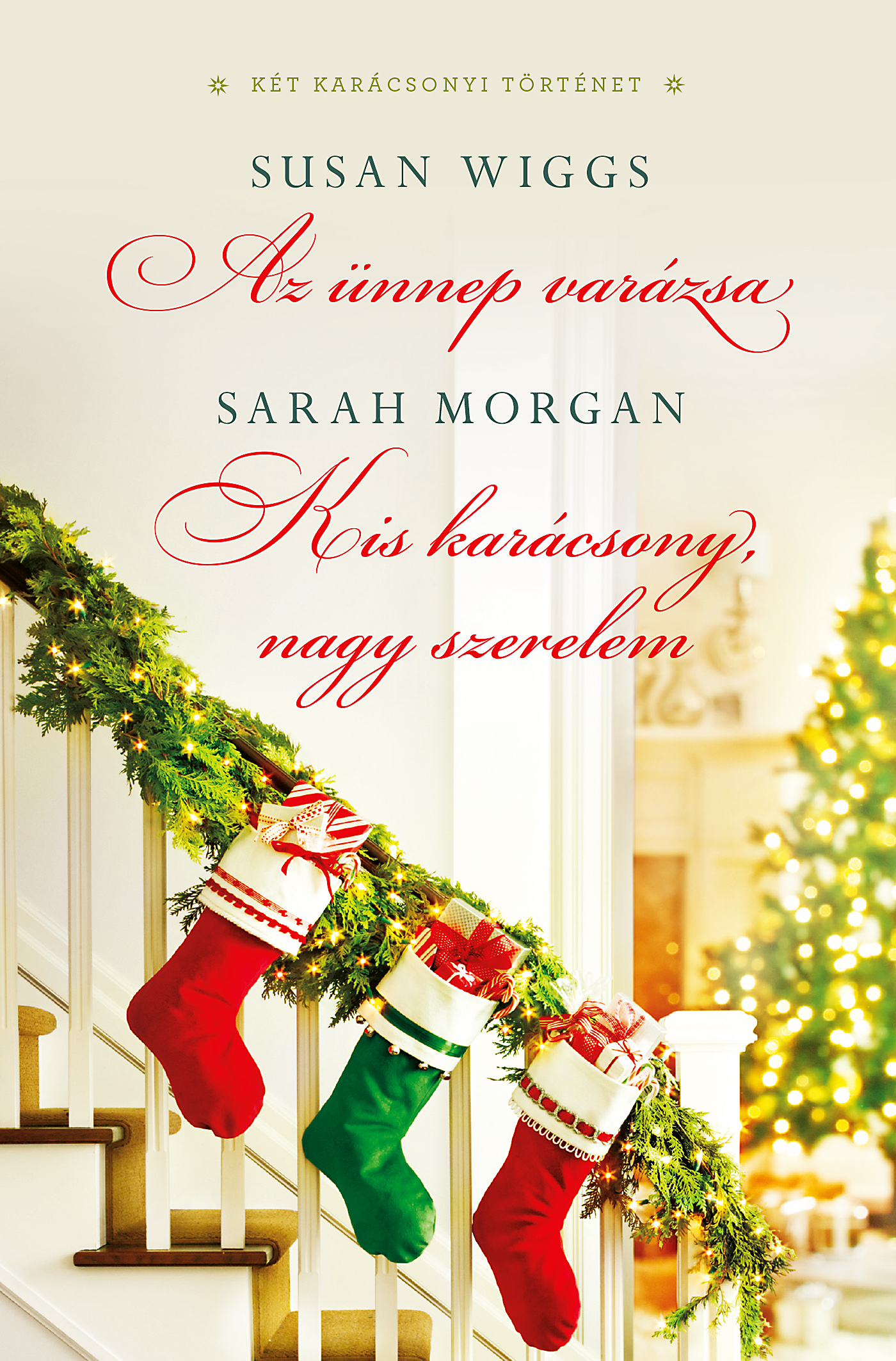 Susan Wiggs - Az ünnep varázsa; Kis karácsony, nagy szerelem [eKönyv: epub, mobi]