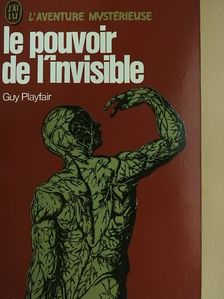 Guy Lyon Playfair - Le pouvoir de l'invisible [antikvár]