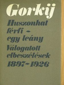 Gorkij - Huszonhat férfi - egy leány [antikvár]