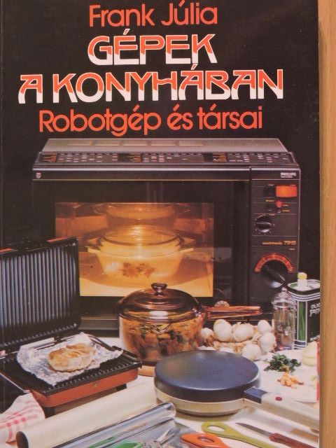Frank Júlia - Gépek a konyhában [antikvár]
