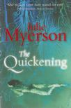 Julie Myerson - The Quickening [antikvár]