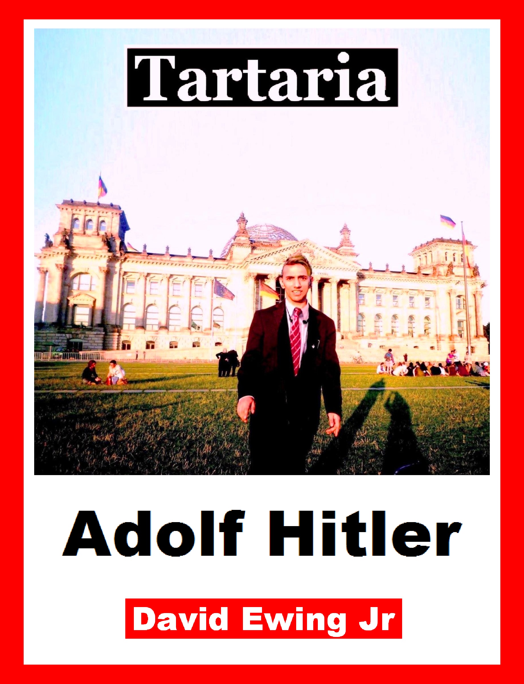 Ewing Jr David - Tartaria - Adolf Hitler [eKönyv: epub, mobi]