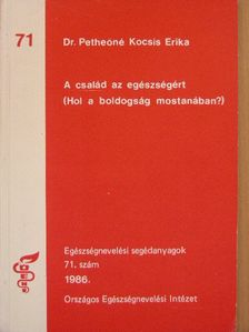 Dr. Petheőné Kocsis Erika - A család az egészségért [antikvár]