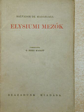 Salvador De Madariaga - Elysiumi mezők [antikvár]