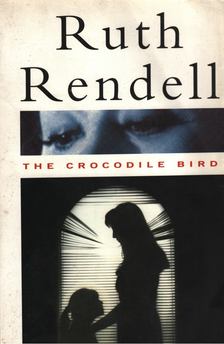 Ruth Rendell - The Crocodile Bird [antikvár]