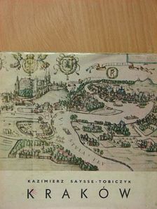 Kazimierz Saysse-Tobiczyk - Kraków [antikvár]