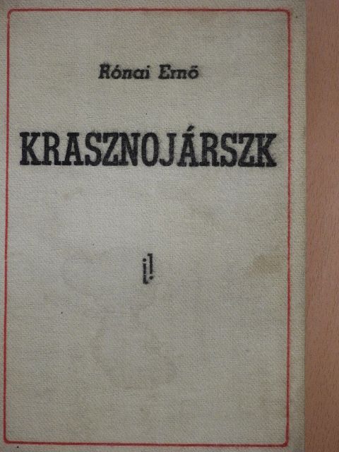Rónai Ernő - Krasznojárszk [antikvár]